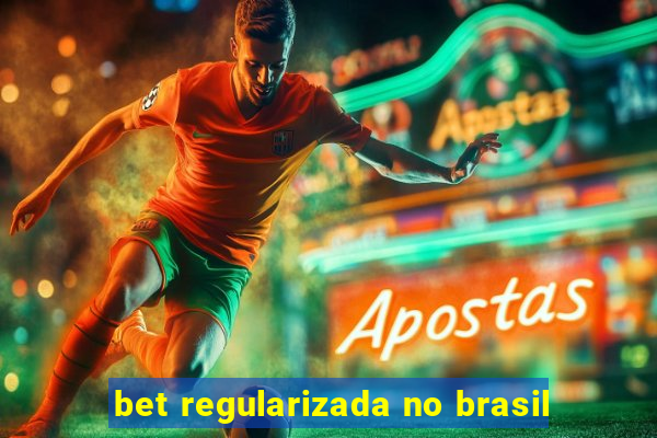 bet regularizada no brasil